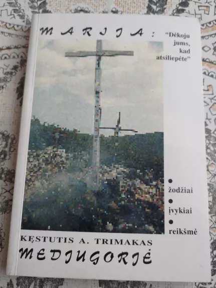 Medjugorjė - Kęstutis Trimakas, knyga