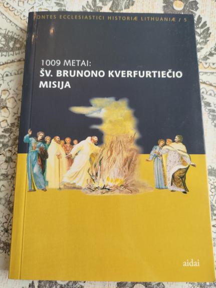 1009 metai: Šv. Brunono Kverfurtiečio Misija