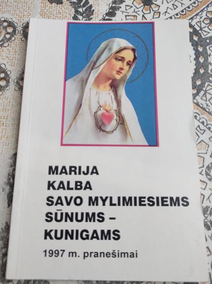Marija kalba savo mylimiesiems sūnums - kunigams. 1997 m. pranešimai