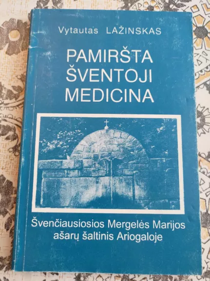Pamiršta šventoji medicina - Vytautas Lažinskas, knyga