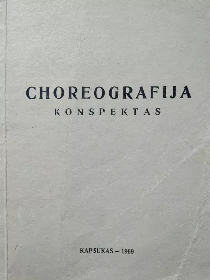 Choreografija. Konspektas - Algis Kasperavičius, knyga