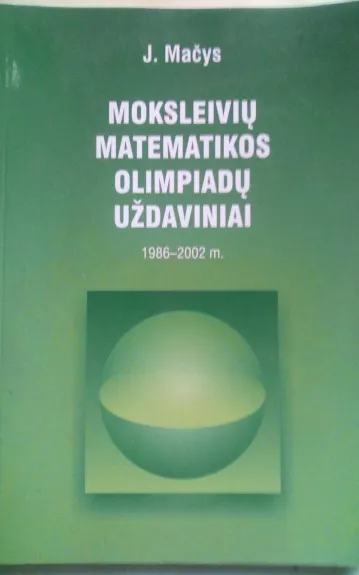 Moksleivių matematikos olimpiadų uždaviniai 1986-2002 m.