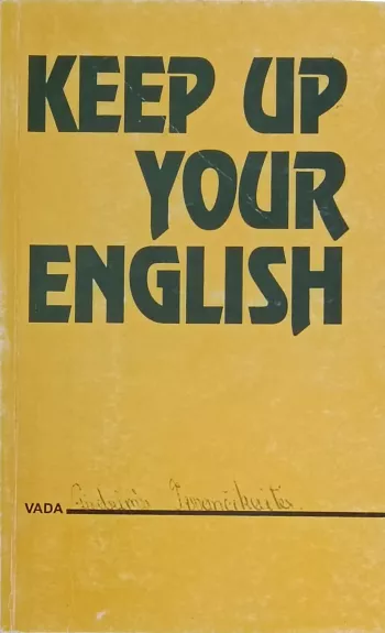 Keep Up Your English - Autorių Kolektyvas, knyga