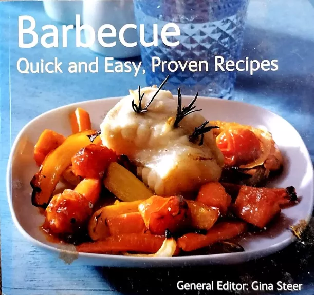 Barbecue: Quick and Easy, Proven Recipes - Gina Steer, knyga