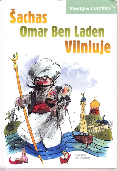Šachas Omar Ben Laden Vilniuje - Virgilijus Liauška, knyga
