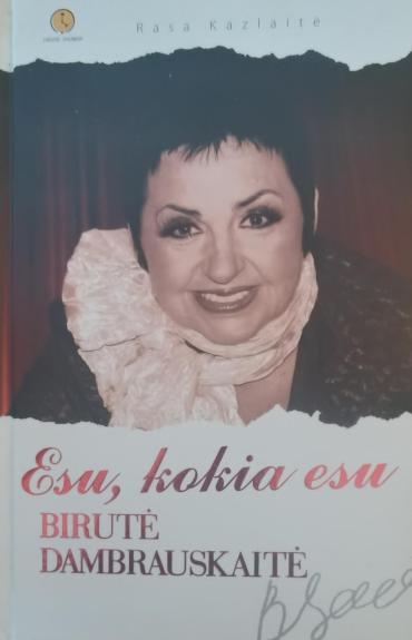 Esu, kokia esu. Birutė Dambrauskaitė