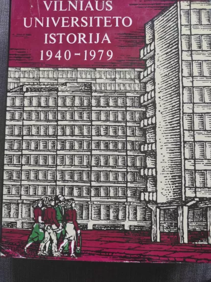 Vilniaus universiteto istorija, 1940-1979 - A. Bendžius, knyga