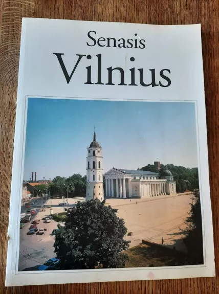 Senasis Vilnius. Praeitis ir dabartis