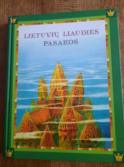 Lietuvių liaudies pasakos - Autorių Kolektyvas, knyga 1