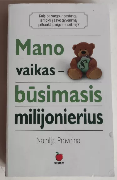 Mano vaikas-būsimasis milijonierius - Natalia Pravdina, knyga