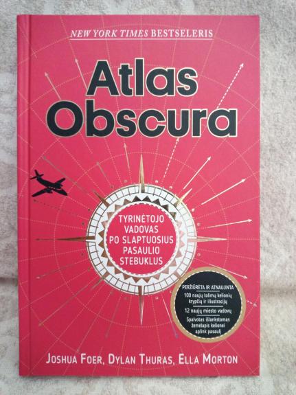 Atlas Obscura: tyrinėtojo vadovas po slaptuosius pasaulio stebuklus
