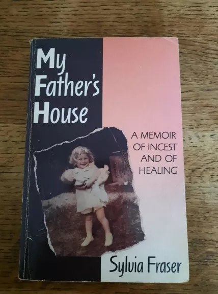 My Father's hause - A Memoir of Incest and of Healing - Sylvia Fraser, knyga 1