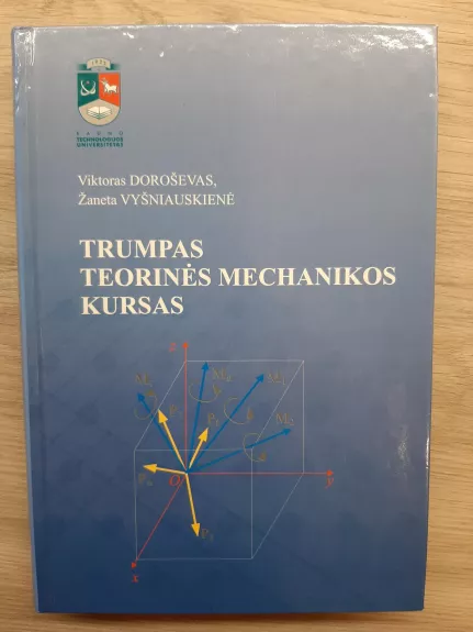Trumpas teorinės mechanikos kursas - Viktoras Doroševas, Žaneta  Vyšniauskienė, knyga 1
