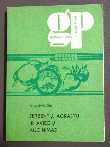 Serbentų, agrastų ir aviečių auginimas