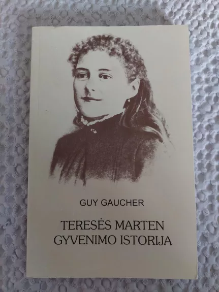 Teresės Marten gyvenimo istorija - Guy Gaucher, knyga