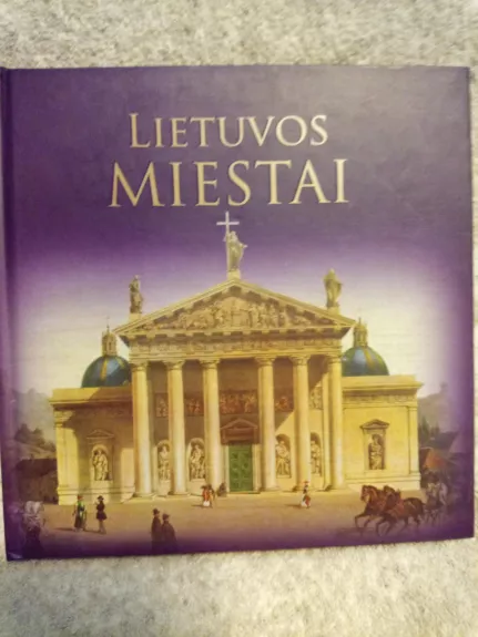Lietuvos miestai - Zigmantas Kiaupa, knyga 1