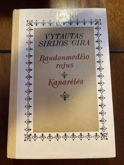 Raudonmedzio rojus - Kanareles - Vytautas Sirijos Gira, knyga