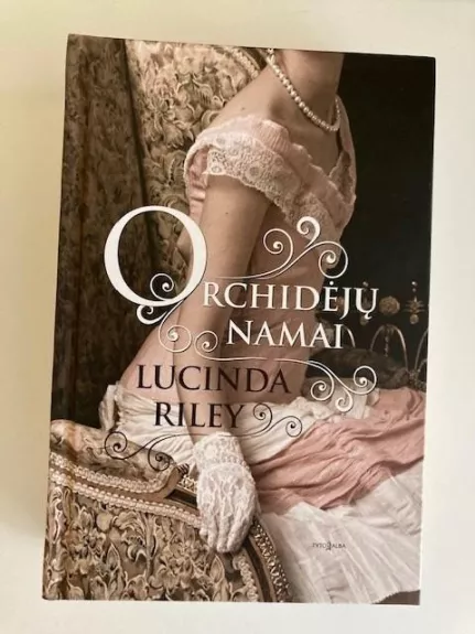 Orchidėjų namai - LUCINDA RILEY, knyga