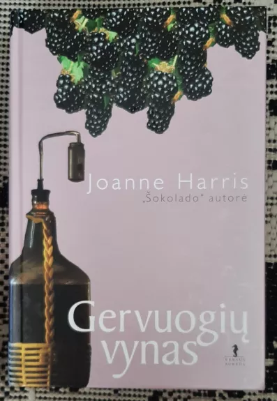 Šokoladas /  Penki ketvirčiai apelsino  / Gervuogių vynas - Joanne Harris, knyga