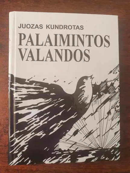 Palaimintos valandos - Juozas Kundrotas, knyga