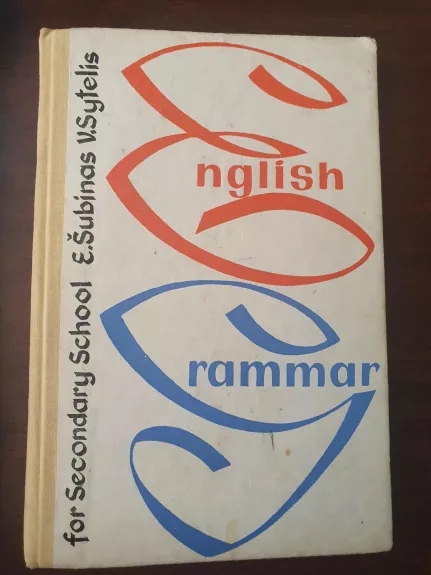 Anglų kalbos gramatika - Sytelis V. Šubinas E., knyga