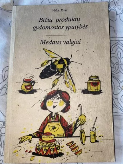 Bičių produktų gydomosios ypatybės - Velta Ruks, knyga