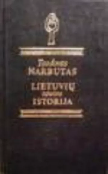 Lietuvių tautos istorija (3 tomas) - Teodoras Narbutas, knyga
