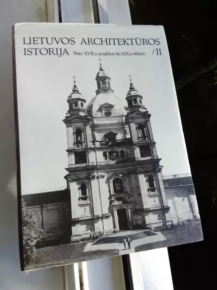 Lietuvos architektūros istorija II. Nuo XVII a. pradžios iki XIX a. vidurio