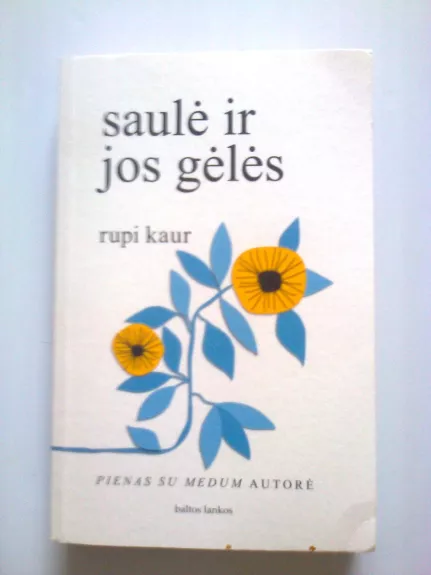 Saulė ir jos gėlės - Rupi Kaur, knyga