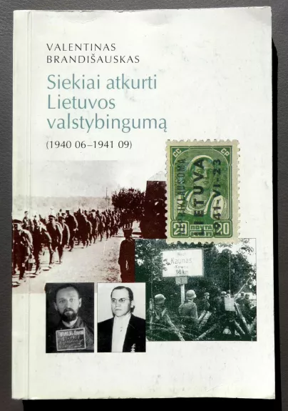 Siekiai atkurti Lietuvos valstybingumą (1940.06-1941.09)