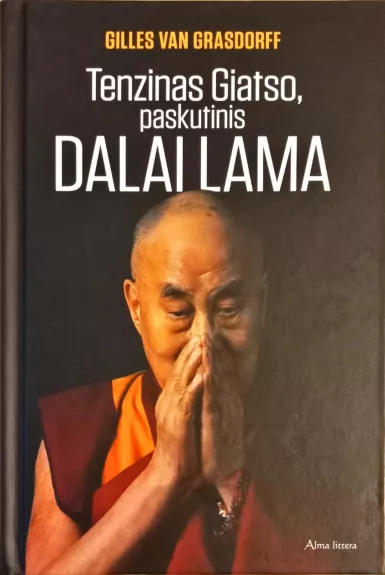 Tenzinas Giatso, paskutinis Dalai Lama - Gilles van Grasdorff, knyga