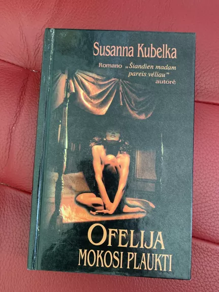 Ofelija mokosi plaukti - Susanna Kubelka, knyga