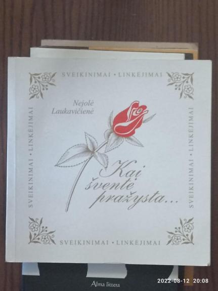 Kai šventė pražysta... Sveikinimai, linkėjimai