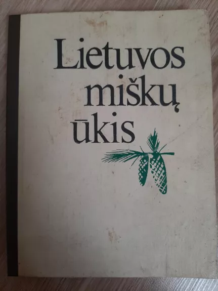 Lietuvos miškų ūkis - V. Verbyla, knyga 1