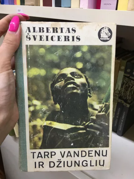 Tarp vandenų ir džiunglių - Albertas Šveiceris, knyga