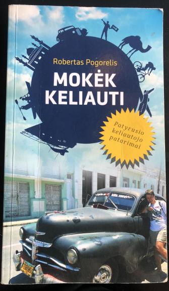 Mokėk keliauti. Patyrusio keliautojo patarimai