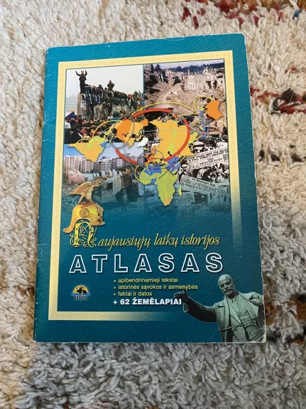 Naujausiųjų laikų istorijos atlasas - Autorių Kolektyvas, knyga