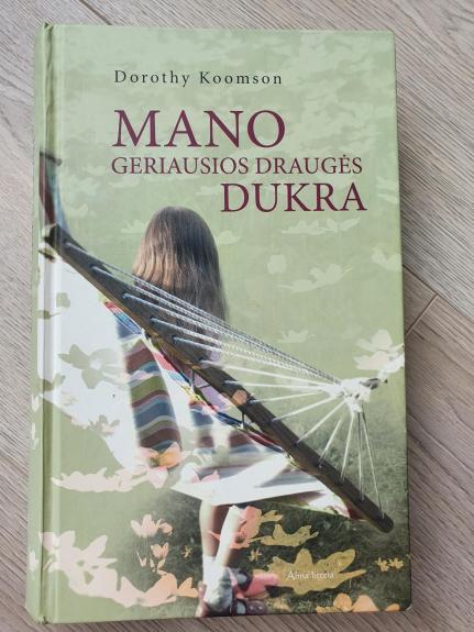 Mano geriausios draugės dukra - Dorothy Koomson, knyga
