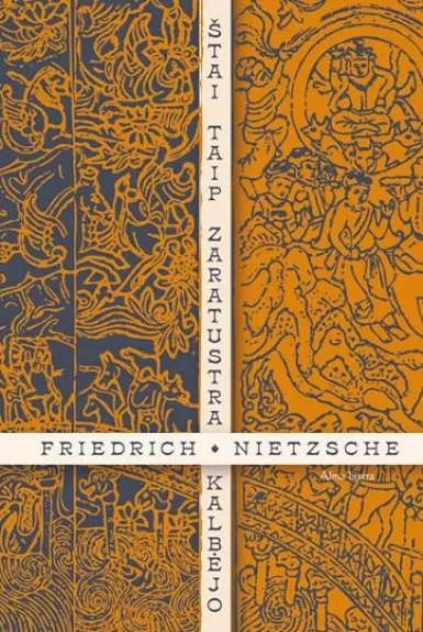 Štai taip Zaratustra kalbėjo: knyga visiems ir niekam - Friedrich Nietzsche, knyga