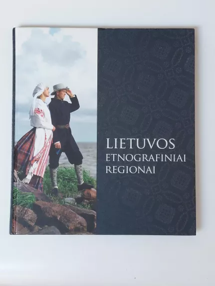 Lietuvos etnografiniai regionai - Vida Marcišauskaitė, Danguolė  Mikulenienė, knyga