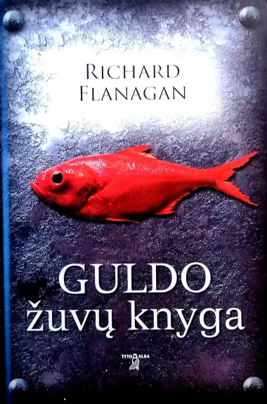 Guldo žuvų knyga - Richard Flanagan, knyga
