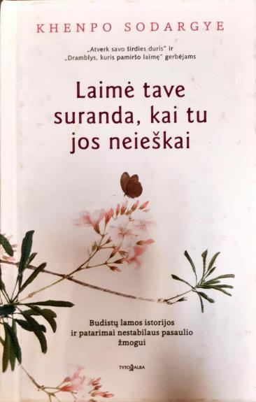 Laimė tave suranda, kai tu jos neieškai