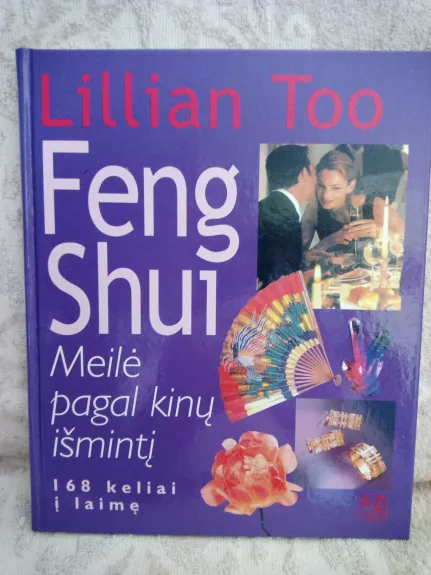 Feng shui: meilė pagal kinų išmintį - Lillian Too, knyga 1