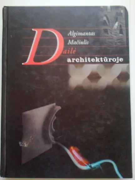 Dailė architektūroje - Algimantas Mačiulis, knyga