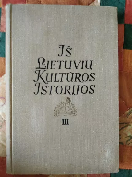 Iš Lietuvos Kultūros Istorijos - Autorių Kolektyvas, knyga