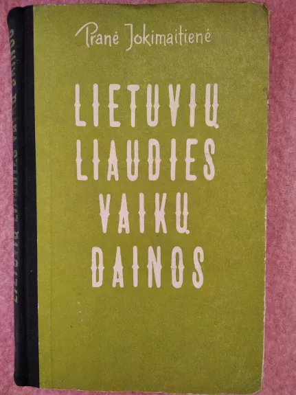 Lietuvių liaudies vaikų dainos - Pranė Jokimaitienė, knyga