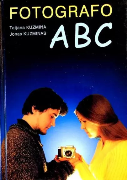 Fotografo ABC - Tatjana Kuzmina, Jonas  Kuzminas, knyga