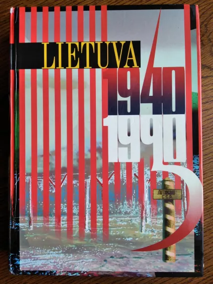 Lietuva 1940-1990: okupuotos Lietuvos istorija - Arvydas Anušauskas, knyga