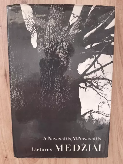 Lietuvos medžiai - Algirdas Navasaitis, knyga 1
