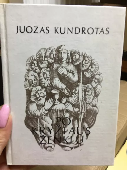 Po kryžiaus ženklu - Juozas Kundrotas, knyga